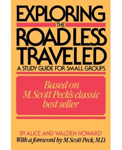 Exploring the Road Less Traveled A Study Guide for Small Groups - Alice Howard, Walden Howard