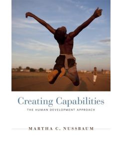 Creating Capabilities The Human Development Approach - Martha C. Nussbaum