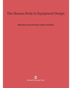 The Human Body in Equipment Design - Albert Damon, Howard W. Stoudt, Ross A. McFarland