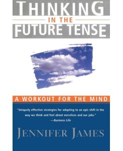 Thinking in the Future Tense - Jennifer James, James