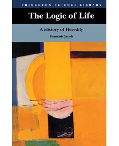 The Logic of Life A History of Heredity - François Jacob