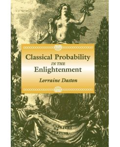 Classical Probability in the Enlightenment - Lorraine Daston