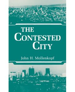The Contested City - John Hull Mollenkopf