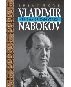 Vladimir Nabokov The American Years - Brian Boyd
