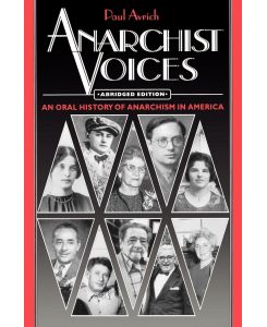 Anarchist Voices An Oral History of Anarchism in America - Abridged paperback Edition - Paul Avrich
