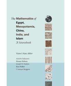The Mathematics of Egypt, Mesopotamia, China, India, and Islam A Sourcebook