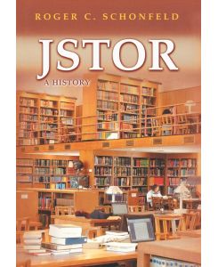 JSTOR A History - Roger C. Schonfeld