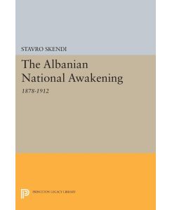 The Albanian National Awakening - Stavro Skendi