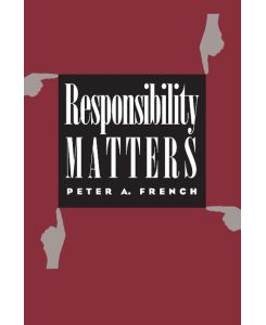 Responsibility Matters - Peter A. French