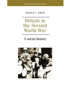 Britain in the second world war A Social History - Harold Smith