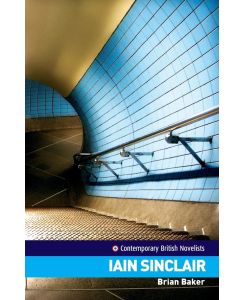 Iain Sinclair - Brian Baker