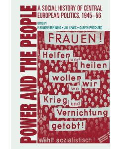 Power and the people A social history of central European politics, 1945-56