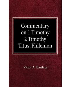 Commentary on 1 Timothy, 2 Timothy, Titus, Philemon - H Armin Moellering, Victor A Bartling