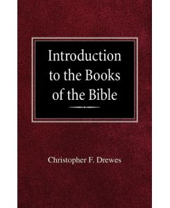 Introduction to the Books of the Bible - Christopher F Drewes