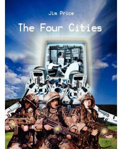 The Four Cities A Game of Adventure in a Hostile World - Jim Price