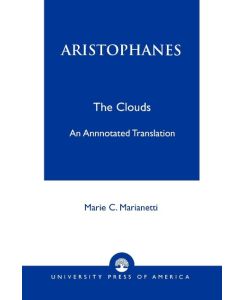 Aristophanes The Clouds--An Annotated Translation - Marie Marianetti