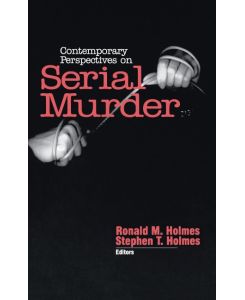 Contemporary Perspectives on Serial Murder - Ronald M. Holmes, Stephen T. Holmes