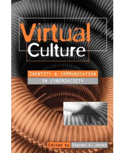 Virtual Culture Identity and Communication in Cybersociety