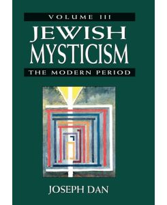 Jewish Mysticism The Modern Period - Joseph Dan