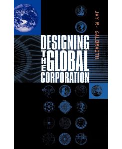 Designing Global Corporation - Jay R. Galbraith, Galbraith