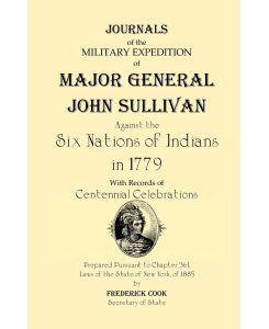 Journals of the Military Expedition of Major General John Sullivan Against the Six Nations of Indians in 1779 - Frederick Cook