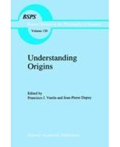 Understanding Origins Contemporary Views on the Origins of Life, Mind and Society