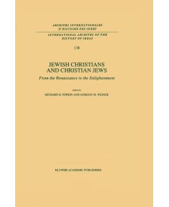 Jewish Christians and Christian Jews From the Renaissance to the Enlightenment