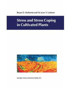Stress and Stress Coping in Cultivated Plants - Y. Lesheim, B. D. McKersie