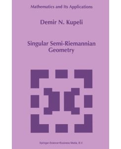 Singular Semi-Riemannian Geometry - D. N. Kupeli