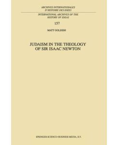 Judaism in the Theology of Sir Isaac Newton - M. Goldish