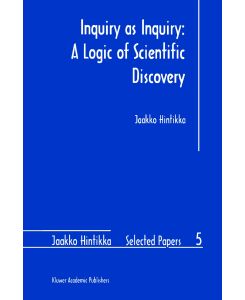 Inquiry as Inquiry: A Logic of Scientific Discovery - Jaakko Hintikka