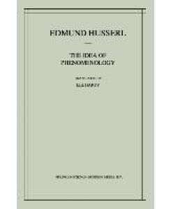 The Idea of Phenomenology A Translation of Die Idee der Phänomenologie Husserliana II - Edmund Husserl