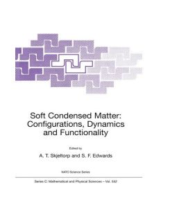 Soft Condensed Matter: Configurations, Dynamics and Functionality