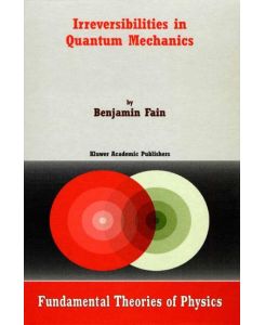 Irreversibilities in Quantum Mechanics - B. Fain