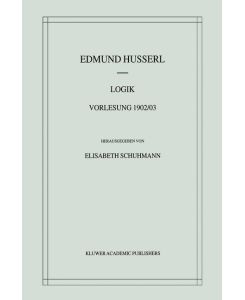 Logik Vorlesung 1902/03 - Edmund Husserl