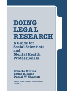 Doing Legal Research A Guide for Social Scientists and Mental Health Professionals - Roberta A. Morris, Bruce Dennis Sales, Daniel W. Shuman