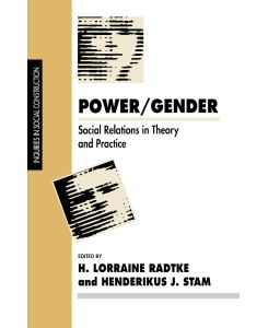 Power/Gender Social Relations in Theory and Practice - Lorraine Radtke, Stam J. Henderikus