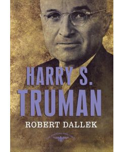 Harry S. Truman - Robert Dallek
