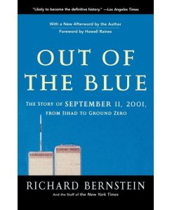 Out of the Blue The Story of September 11, 2001, from Jihad to Ground Zero - Richard Bernstein, New York Times