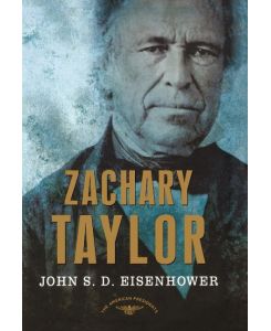 Zachary Taylor - John S. D. Eisenhower