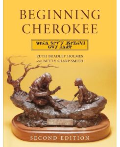 Beginning Cherokee - Ruth Bradley Holmes, Betty Sharp Smith