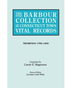 Barbour Collection of Connecticut Town Vital Records. Volume 46 Thompson 1785-1850