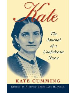 Kate The Journal of A Confederate Nurse - Kate Cumming