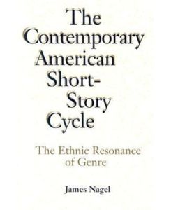 Contemporary American Short-Story Cycle The Ethnic Resonance of Genre - James Nagel