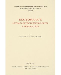 Ugo Foscolo's Ultime Lettere di Jacopo Ortis A Translation - Ugo Foscolo