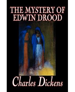 The Mystery of Edwin Drood by Charles Dickens, Fiction, Classics, Literary - Charles Dickens