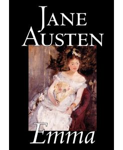 Emma by Jane Austen, Fiction, Classics, Romance, Historical, Literary - Jane Austen