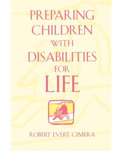 Preparing Children With Disabilities for Life - Robert Evert Cimera