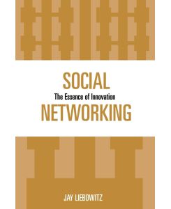 Social Networking The Essence of Innovation - Jay Liebowitz