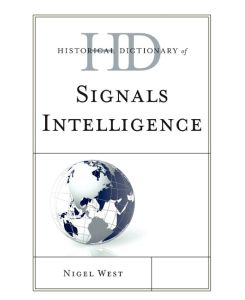 Historical Dictionary of Signals Intelligence - Nigel West
